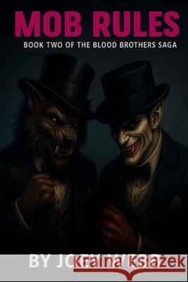 Mob Rules Joey Webb 9781720394846 Createspace Independent Publishing Platform