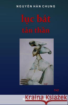 Luc Bat Tan Than Nguyen Han Chung 9781720402398 Createspace Independent Publishing Platform