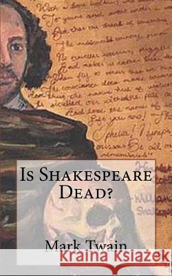 Is Shakespeare Dead? Mark Twain 9781720402831