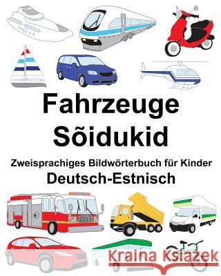 Deutsch-Estnisch Fahrzeuge/Sõidukid Zweisprachiges Bildwörterbuch für Kinder Carlson, Suzanne 9781720404392 Createspace Independent Publishing Platform