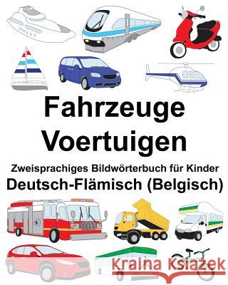 Deutsch-Flämisch (Belgisch) Fahrzeuge/Voertuigen Zweisprachiges Bildwörterbuch für Kinder Carlson, Suzanne 9781720405566 Createspace Independent Publishing Platform