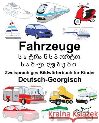 Deutsch-Georgisch Fahrzeuge Zweisprachiges Bildwörterbuch für Kinder Carlson, Suzanne 9781720406396 Createspace Independent Publishing Platform