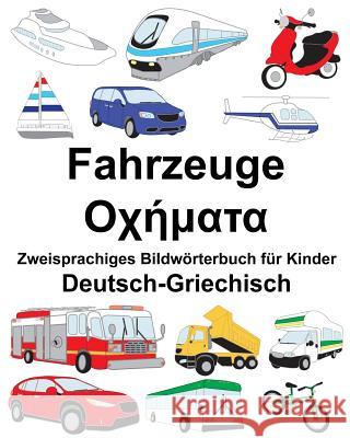 Deutsch-Griechisch Fahrzeuge Zweisprachiges Bildwörterbuch für Kinder Carlson, Suzanne 9781720407287 Createspace Independent Publishing Platform