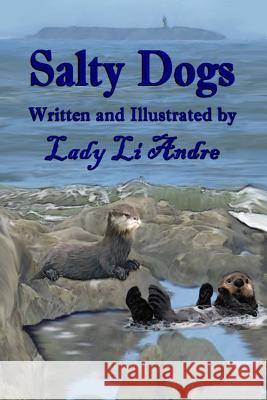 Salty Dogs Lady Li Andre 9781720411154 Createspace Independent Publishing Platform
