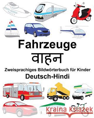 Deutsch-Hindi Fahrzeuge Zweisprachiges Bildwörterbuch für Kinder Carlson, Suzanne 9781720411734 Createspace Independent Publishing Platform