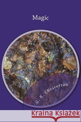 Magic G. K. Chesterton 9781720413738 Createspace Independent Publishing Platform
