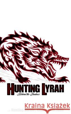 Hunting Lyrah - Book 2 -The Hunting Series: Behind the Shadows Elizabeth S 9781720431992 Createspace Independent Publishing Platform