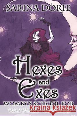 Hexes and Exes: A Cozy Witch Mystery Sarina Dorie 9781720435693 Createspace Independent Publishing Platform