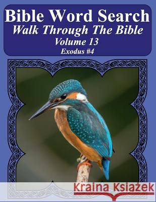 Bible Word Search Walk Through The Bible Volume 13: Exodus #4 Extra Large Print Pope, T. W. 9781720437321 Createspace Independent Publishing Platform