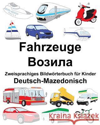 Deutsch-Mazedonisch Fahrzeuge Zweisprachiges Bildwörterbuch für Kinder Carlson, Suzanne 9781720437338 Createspace Independent Publishing Platform