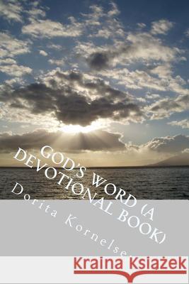 God's Word (A Devotional Book) Kornelsen, Dorita Lynn 9781720441496 Createspace Independent Publishing Platform