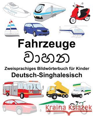 Deutsch-Singhalesisch Fahrzeuge Zweisprachiges Bildwörterbuch für Kinder Carlson, Suzanne 9781720446347 Createspace Independent Publishing Platform