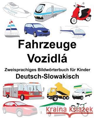 Deutsch-Slowakisch Fahrzeuge/Vozidlá Zweisprachiges Bildwörterbuch für Kinder Carlson, Suzanne 9781720446576 Createspace Independent Publishing Platform