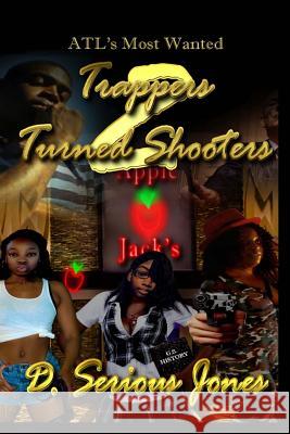 Trappers Turned Shooters Part 2 D. Serious Jones 9781720447443 Createspace Independent Publishing Platform