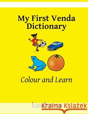 My First Venda Dictionary: Colour and Learn Kasahorow 9781720447788 Createspace Independent Publishing Platform