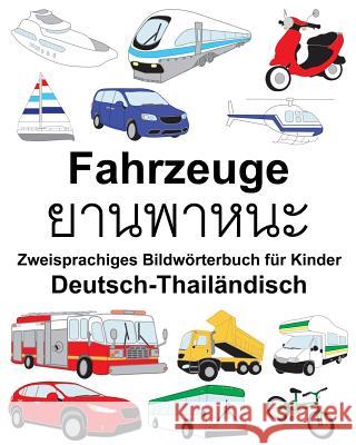 Deutsch-Thailändisch Fahrzeuge Zweisprachiges Bildwörterbuch für Kinder Carlson, Suzanne 9781720450542 Createspace Independent Publishing Platform
