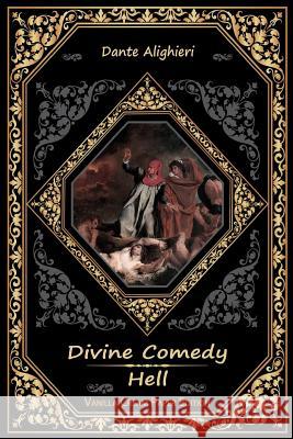 Divine Comedy: Hell Dante Alighieri 9781720451570 Createspace Independent Publishing Platform