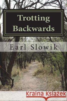 Trotting Backwards: The Story of Earl and Rebel John 