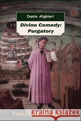 Divine Comedy: Purgatory Dante Alighieri 9781720456698 Createspace Independent Publishing Platform