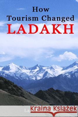 How Tourism Changed Ladakh Lars Lidstrom 9781720458302 Createspace Independent Publishing Platform