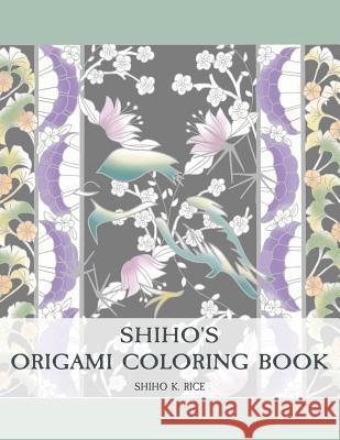 Shiho's Origami Coloring Book Shiho K. Rice 9781720467786