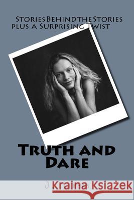 Truth and Dare: Stories Behind the Stories plus a Surprising Truth or Dare Twist Lehman, J. 9781720468912
