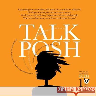 Talk Posh Glen James 9781720474043 Createspace Independent Publishing Platform