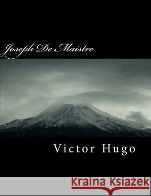 Joseph de Maistre Victor Hugo 9781720474609 Createspace Independent Publishing Platform