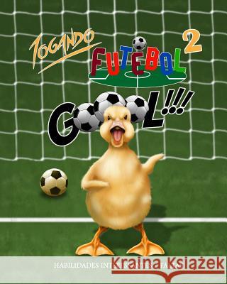 Jogando Futebol 2: Habilidades Interessantes / Faltas Raul a. Ramirez 9781720483151 Createspace Independent Publishing Platform