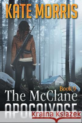 The McClane Apocalypse Book Nine Kate Morris 9781720484837 Createspace Independent Publishing Platform