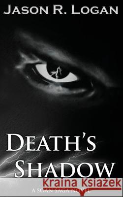 Death's Shadow Jason Logan 9781720489672