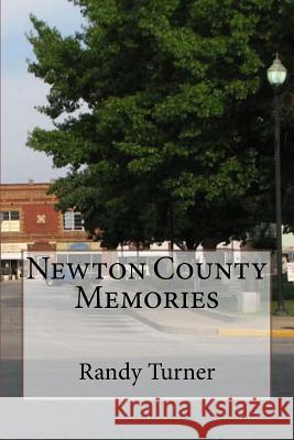 Newton County Memories Randy Turner 9781720493150