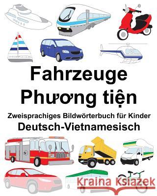 Deutsch-Vietnamesisch Fahrzeuge Zweisprachiges Bildwörterbuch für Kinder Carlson, Suzanne 9781720496410 Createspace Independent Publishing Platform