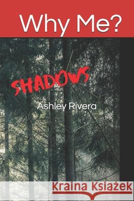 Why Me? Ashley Chemielle Rivera 9781720505297