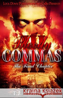 Bloody Commas 3: The Final Chapter T. J. Edwards 9781720505686 Createspace Independent Publishing Platform