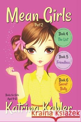 MEAN GIRLS - Part 2: Books 4,5 & 6: Books for Girls aged 9-12 Campbell, Kaz 9781720508380