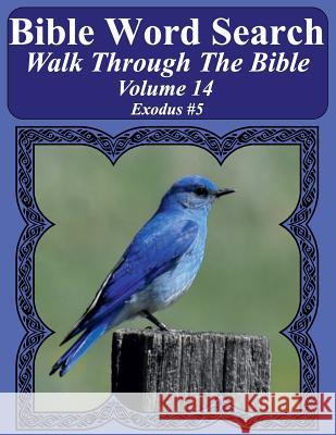 Bible Word Search Walk Through The Bible Volume 14: Exodus #5 Extra Large Print Pope, T. W. 9781720511366 Createspace Independent Publishing Platform