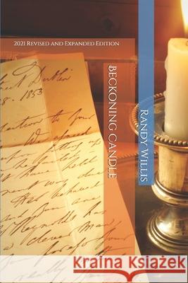 Beckoning Candle: a nonfiction novel Willis, Randy 9781720511670