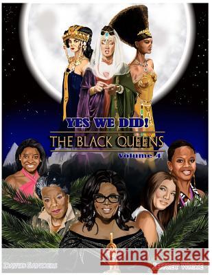 Yes We Did! The Black Queens Illustrated: Volume 4 Sanders, David 9781720512820