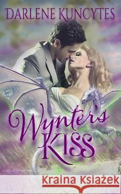 Wynter's Kiss Darlene Kuncytes, Linda Boulanger 9781720513988 Createspace Independent Publishing Platform