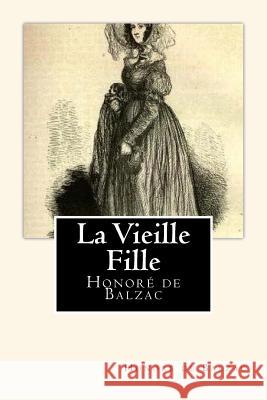 La Vieille Fille Honore D 9781720514190