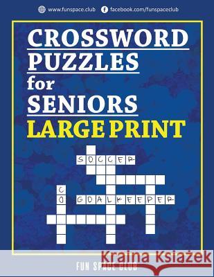 Crossword Puzzles for Seniors Large Print: Crossword Easy Puzzle Books Nancy Dyer 9781720514909 Createspace Independent Publishing Platform