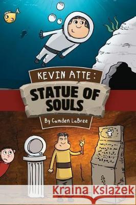 Kevin Atte: Statue of Souls Camden Labree 9781720516576