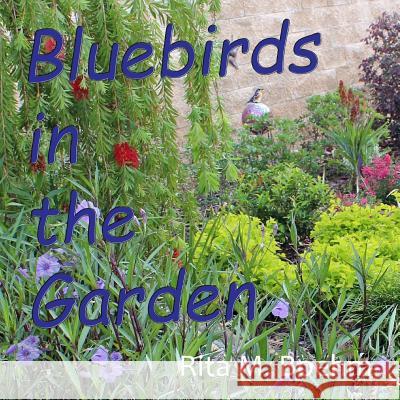 Bluebirds in the Garden Rita M. Boehm 9781720520184 Createspace Independent Publishing Platform