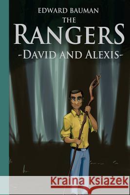 The Rangers Book 1: David and Alexis Pamela Bauman Edward Bauman 9781720521587