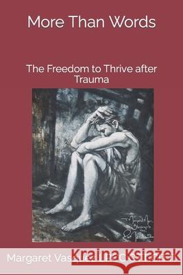More Than Words: The Freedom to Thrive after Trauma Reynolds, Thomas Lee 9781720525486
