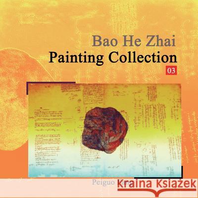 Bao He Zhai Painting Collection 03 Peiguo Fang 9781720527435