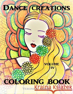 Dance Creations Coloring Book: Volume IV Veronica Gabriel 9781720531159 Createspace Independent Publishing Platform