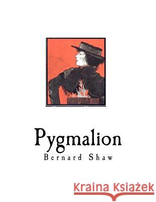 Pygmalion Bernard Shaw 9781720538806 Createspace Independent Publishing Platform