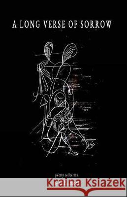 A long verse of sorrow Moci, G. P. 9781720541929 Createspace Independent Publishing Platform